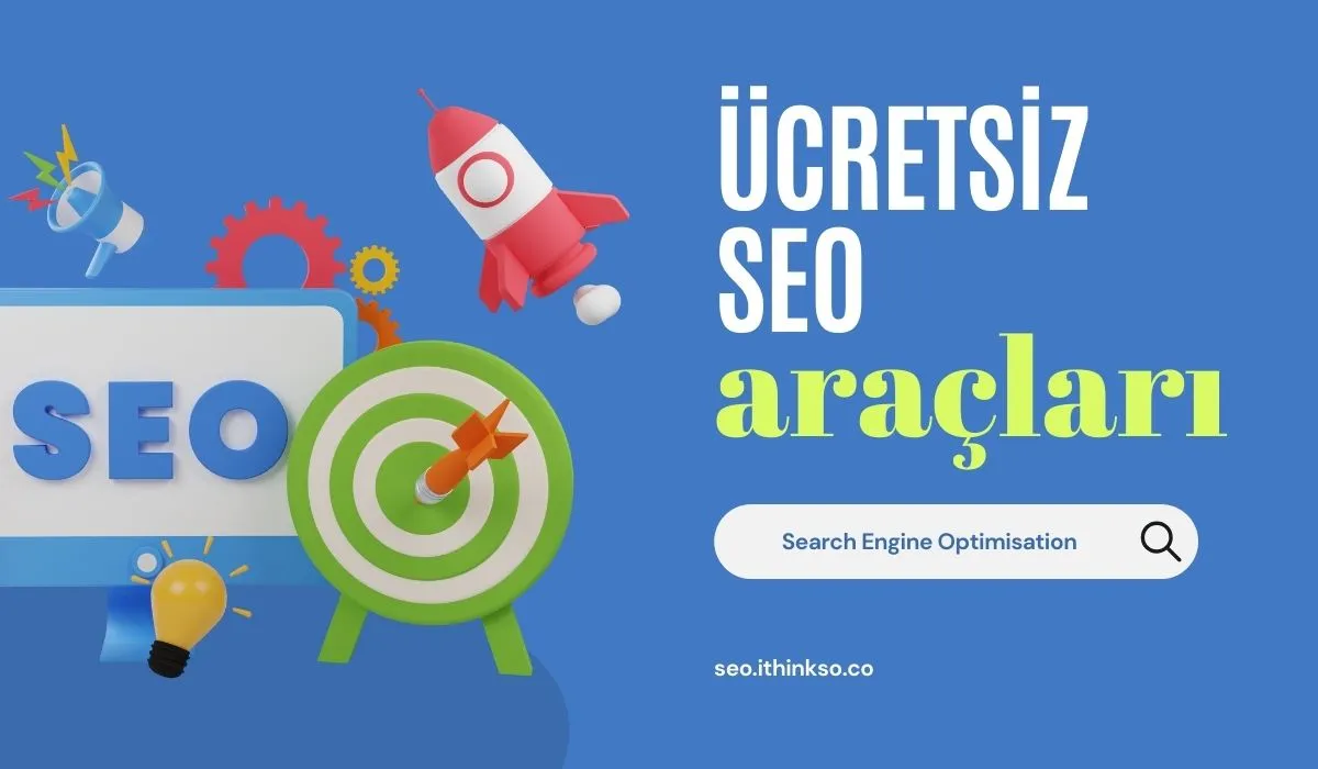 Ücretsiz SEO Araçlarıyla Web Sitenizi Güçlendirin!