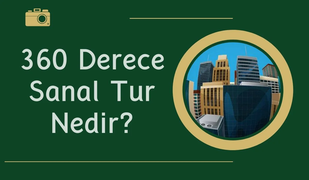 360 Derece Sanal Tur Nedir?