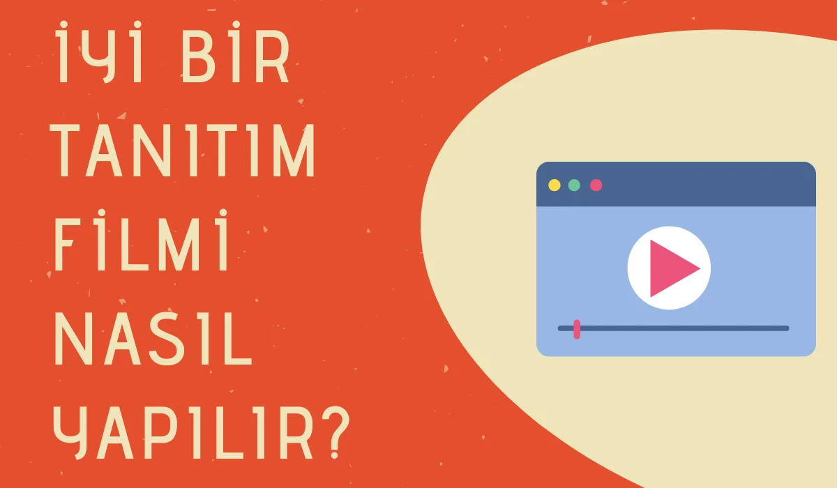 İyi Bir Tanıtım Filmi Nasıl Yapılır?