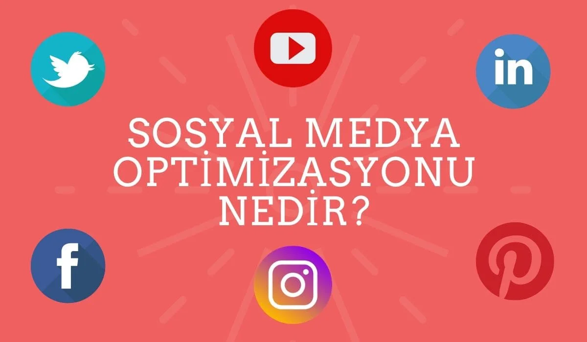 Sosyal Medya Optimizasyonu Nedir? 